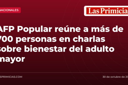 AFP Popular reúne a más de 700 personas en charlas sobre bienestar del adulto mayor