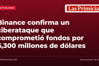 Binance confirma un ciberataque que comprometió fondos por 6,300 millones de dólares