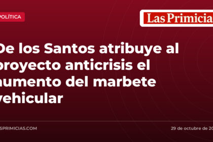 De los Santos atribuye al proyecto anticrisis el aumento del marbete vehicular
