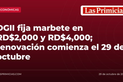 DGII fija marbete en RD$2,000 y RD$4,000; renovación comienza el 29 de octubre