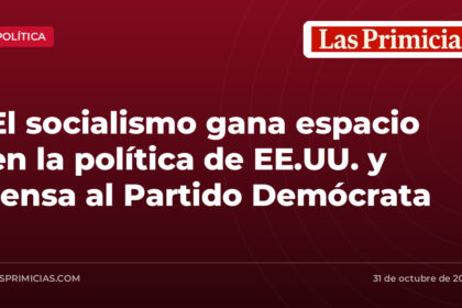 El socialismo gana espacio en la política de EE.UU. y tensa al Partido Demócrata