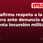 RD reafirma respeto a la frontera ante denuncia sobre presunta incursión militar en Haití